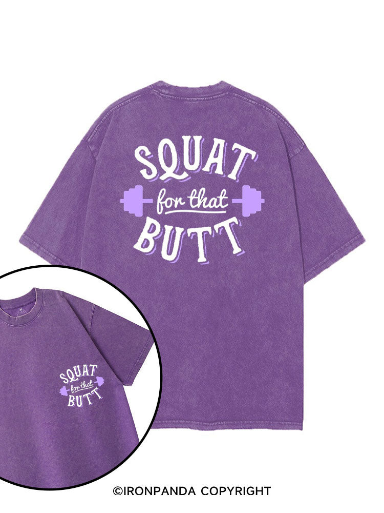 SQUAT FOR THAT BUTT printed Gym Shirt