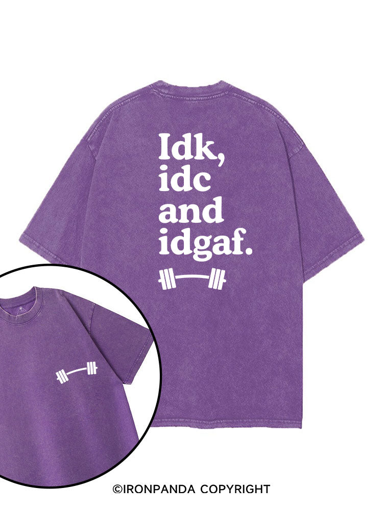 IDK, IDC AND IDGAF printed Gym Shirt
