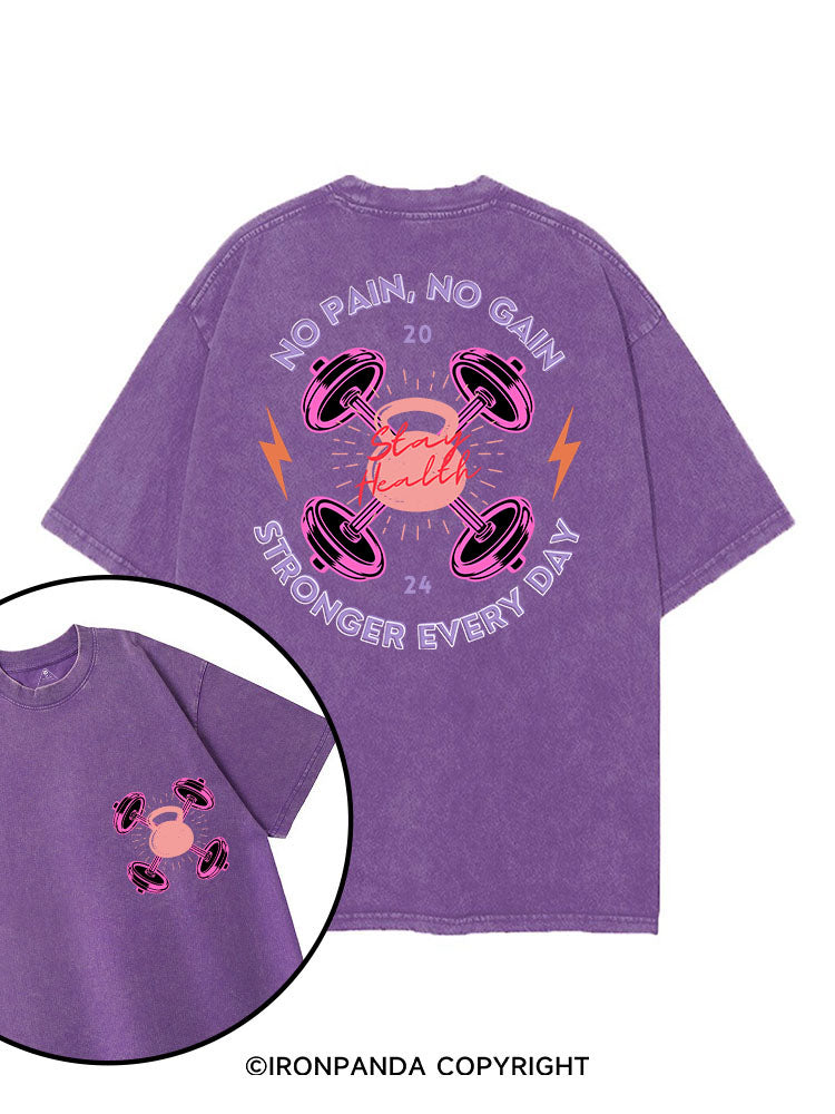 NO PAIN NO GAIN STRONGER EVERY DAY printed Gym Shirt