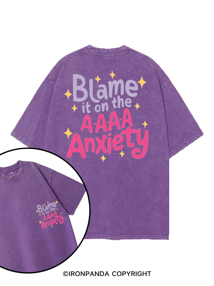 BLAME IT ON THE A-A-A-A ANXIETY printed Gym Shirt
