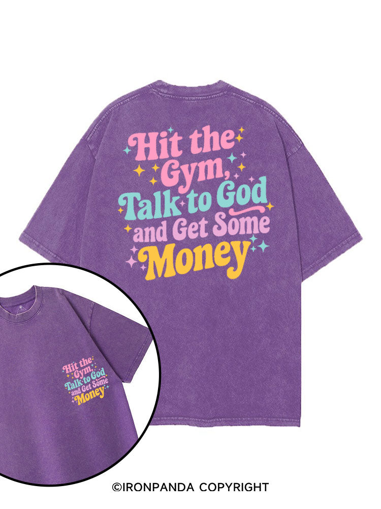 HIT THE GYM, TALK TO GOD AND GET SOME MONEY printed Gym Shirt