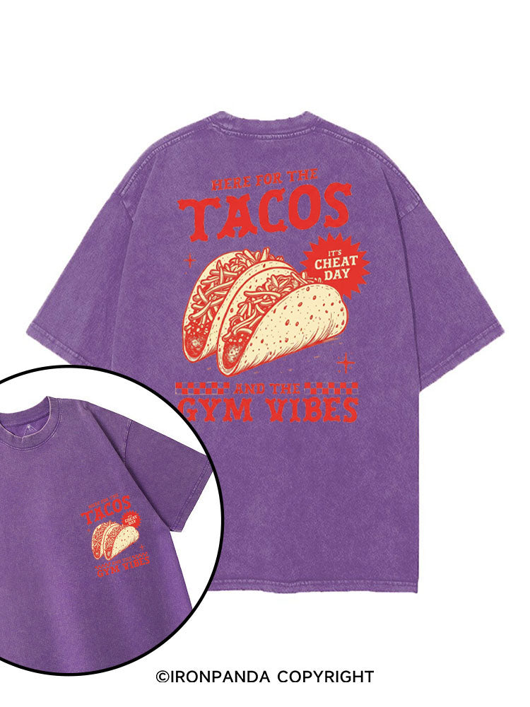 HERE FOR THE TACOS AND THE GYM VIBES printed Gym Shirt