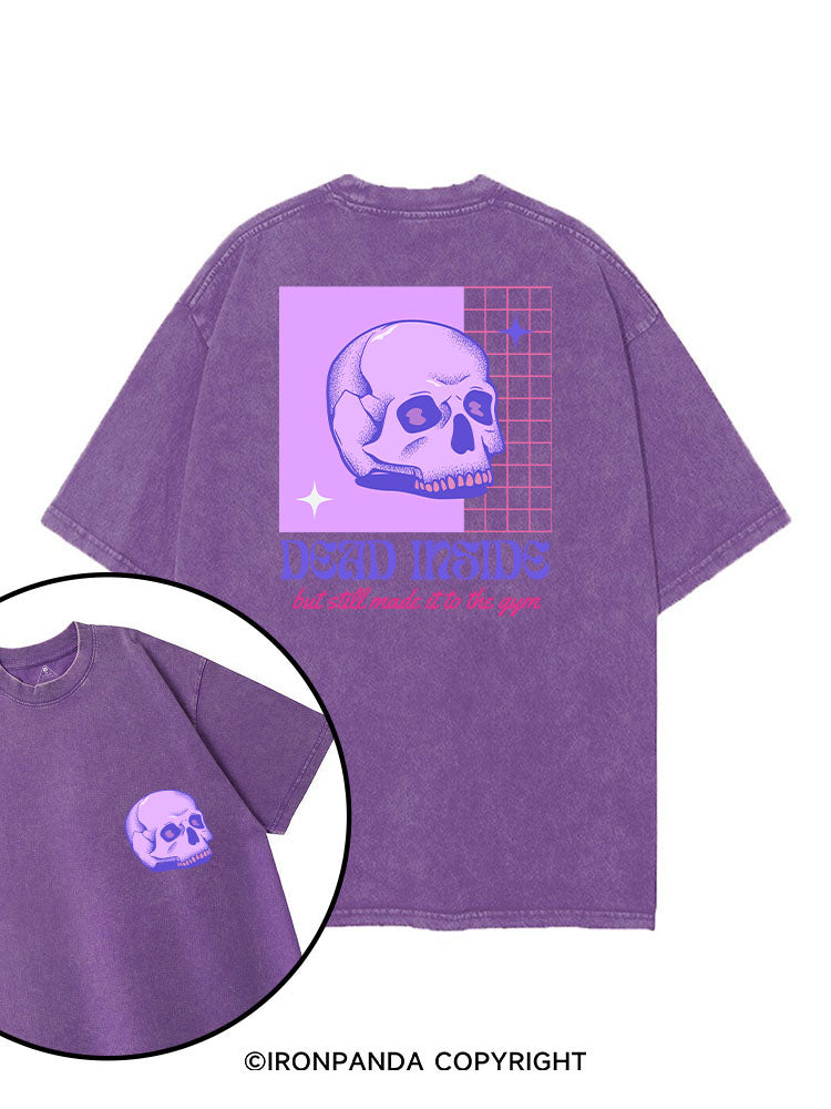 DEAD INSIDE BUT STILL MADE IT TO THE GYM printed Gym Shirt