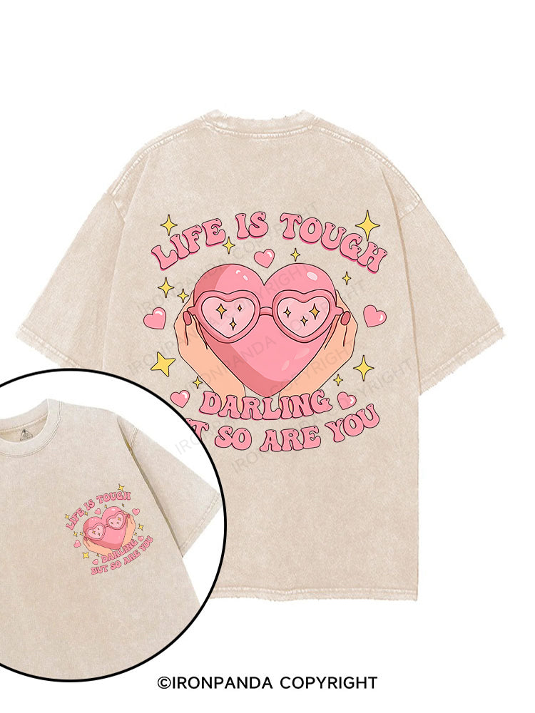 LIFE IS TOUGH, DARLING, BUT SO ARE YOU printed Gym Shirt