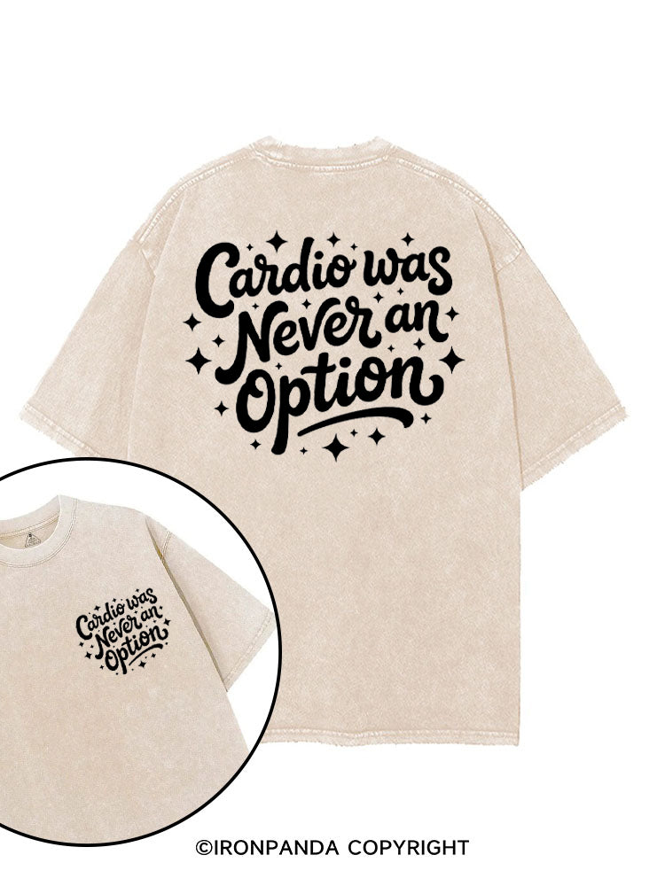 Cardio Was Never an Option printed Gym Shirt