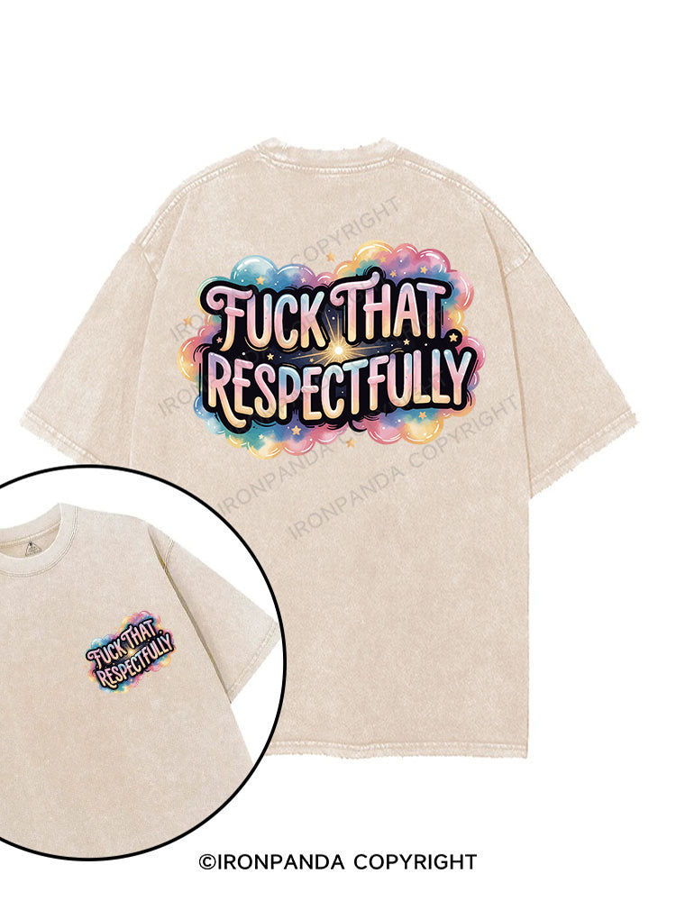 FUCK THAT RESPECTFULLY printed Gym Shirt