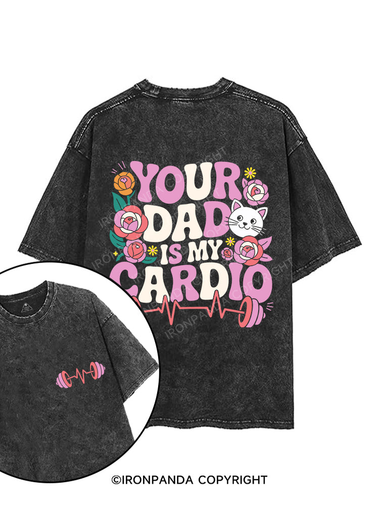 YOUR DAD IS MY CARDIO printed Gym Shirt