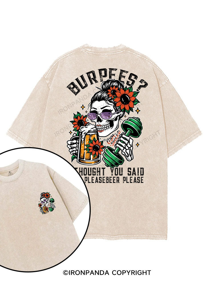 BURPEES ？I THOUGHT YOU SAID BEER PLEASE printed Gym Shirt