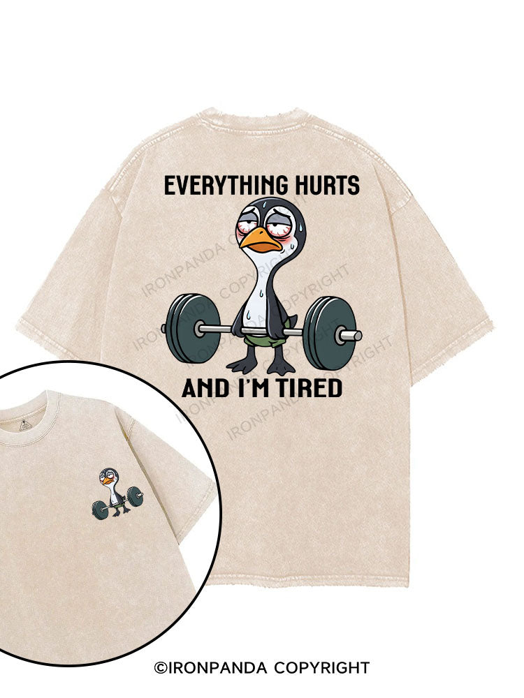 EVERYTHING HURTS AND I’M TIRED printed Gym Shirt