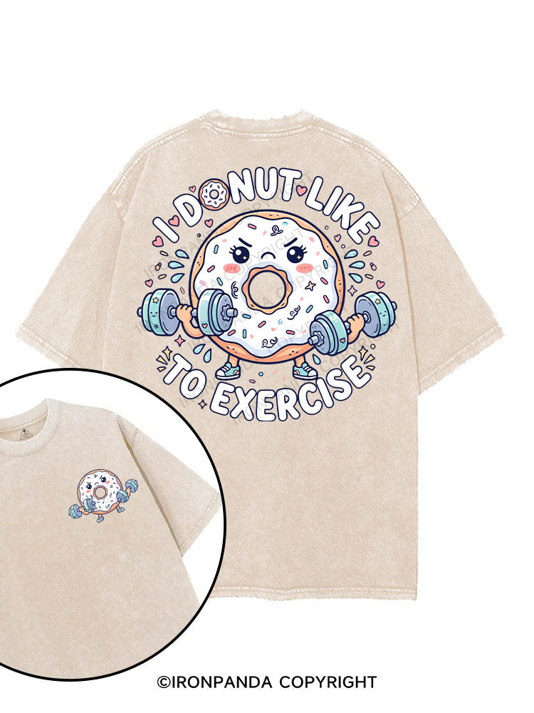 I Donut Like to Exercise printed Gym Shirt