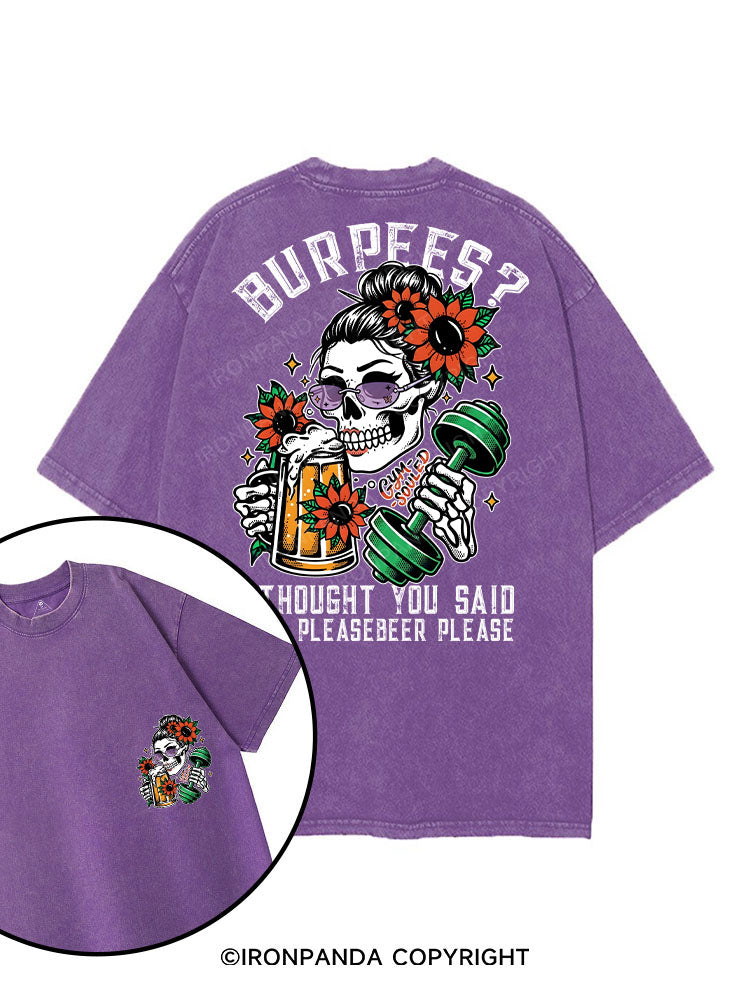 BURPEES ？I THOUGHT YOU SAID BEER PLEASE printed Gym Shirt