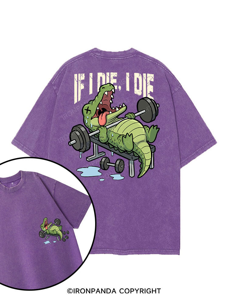 If I die, I die printed Gym Shirt
