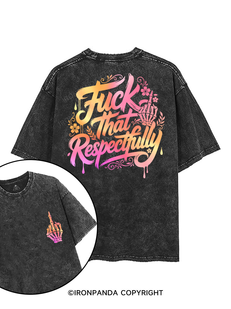 FUCK THAT RESPECTFULLY printed Gym Shirt
