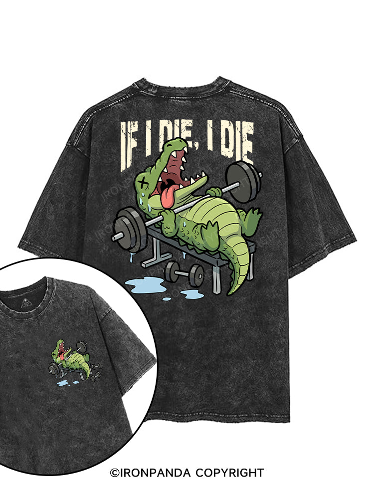 If I die, I die printed Gym Shirt