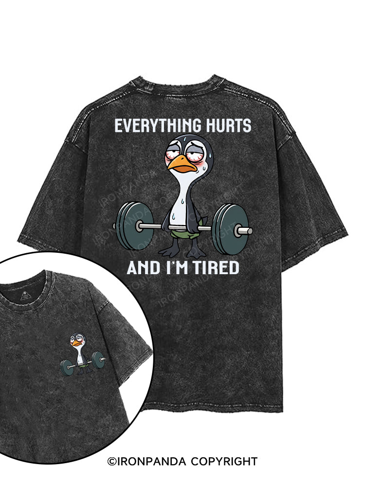 EVERYTHING HURTS AND I’M TIRED printed Gym Shirt