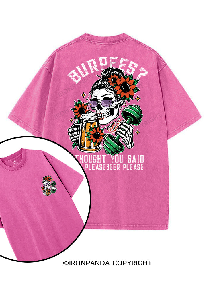 BURPEES ？I THOUGHT YOU SAID BEER PLEASE printed Gym Shirt