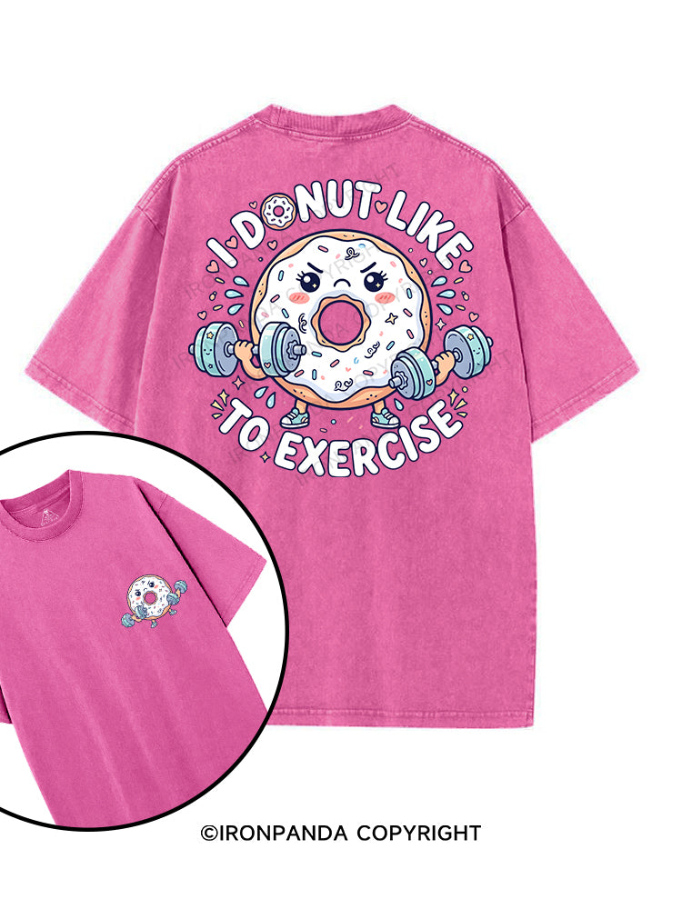 I Donut Like to Exercise printed Gym Shirt