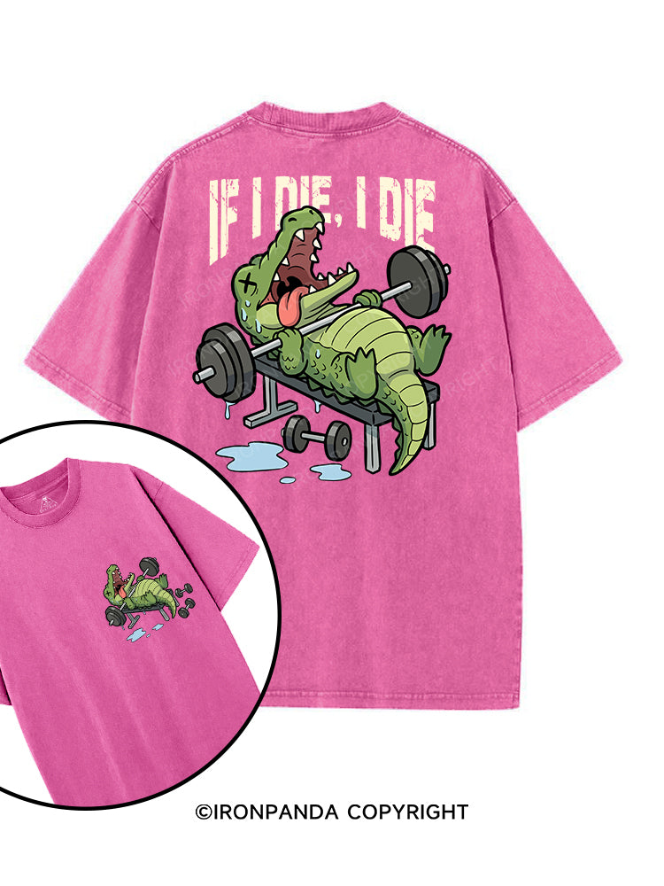 If I die, I die printed Gym Shirt