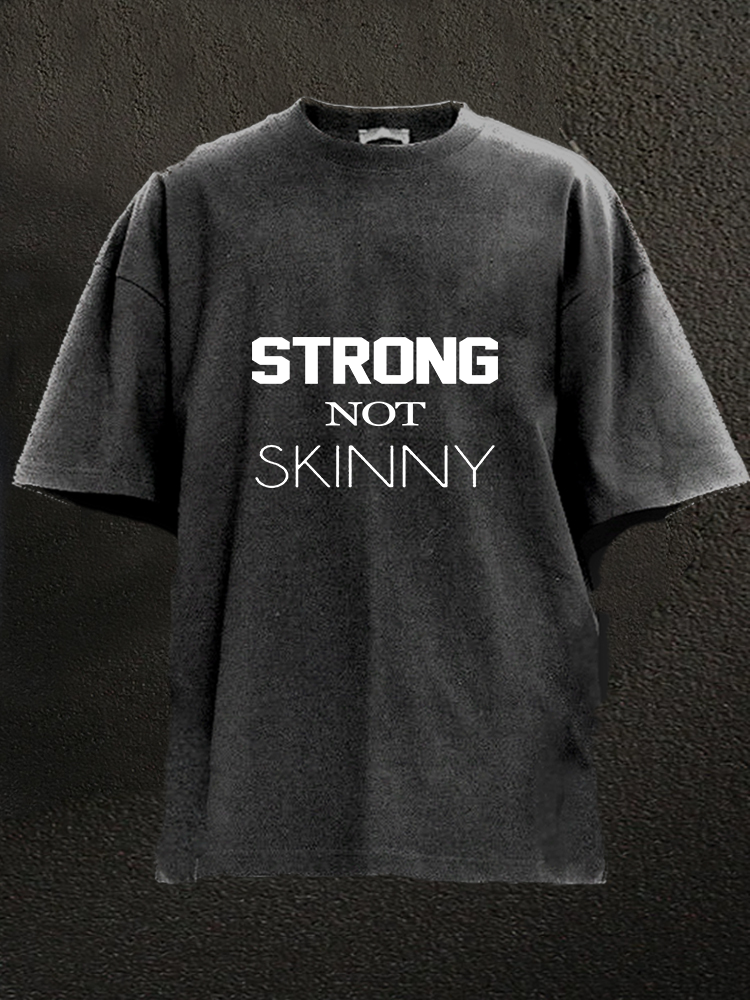 Strong Not Skinny WASHED GYM SHIRT