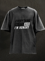 Everthing Hurts And I'm Hungry WASHED GYM SHIRT