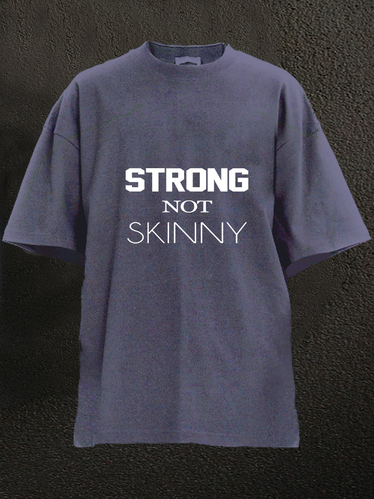 Strong Not Skinny WASHED GYM SHIRT