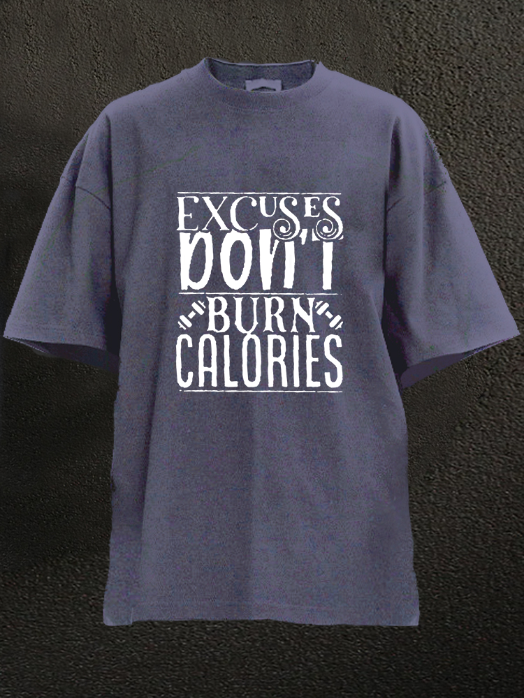 Excues Don't Burn Calories WASHED GYM SHIRT