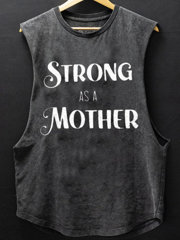 Strong As A Mother Scoop Bottom Cotton Tank