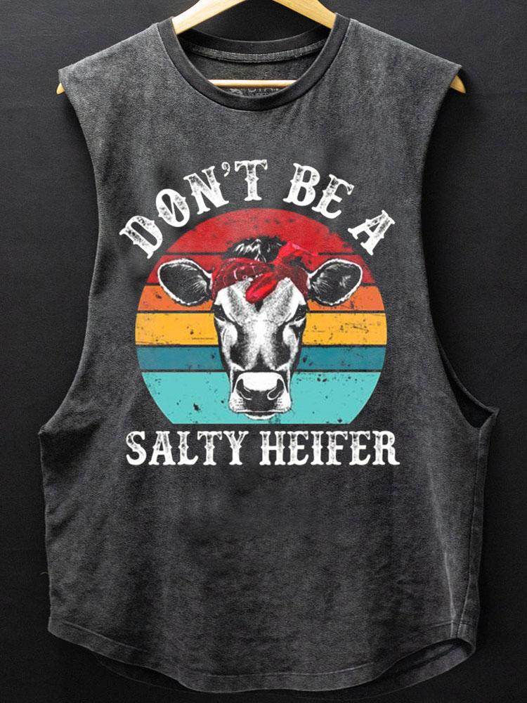 Don't Be a salty Heifer Scoop Bottom Cotton Tank